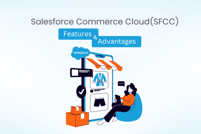 Features and Advantages of Salesforce Commerce Cloud(SFCC)